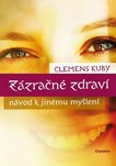 Clemens Kuby - Zázračné zdraví Clemens Kuby - Zázračné zdraví