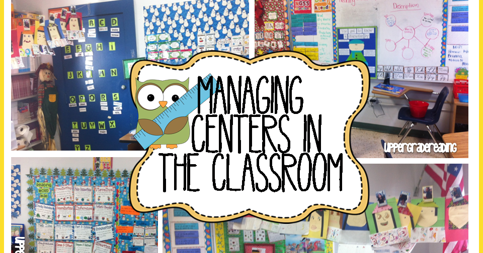 Reading In The Upper Grades Managing Centers In The Classroom