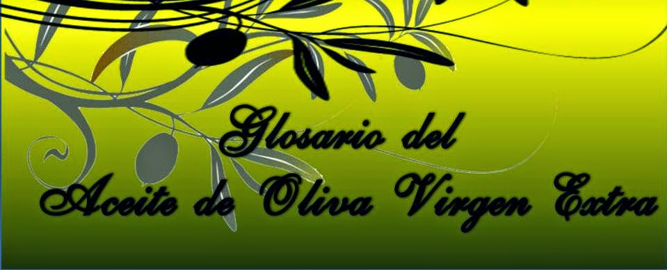 Glosario del  Aceite de Oliva Virgen Extra