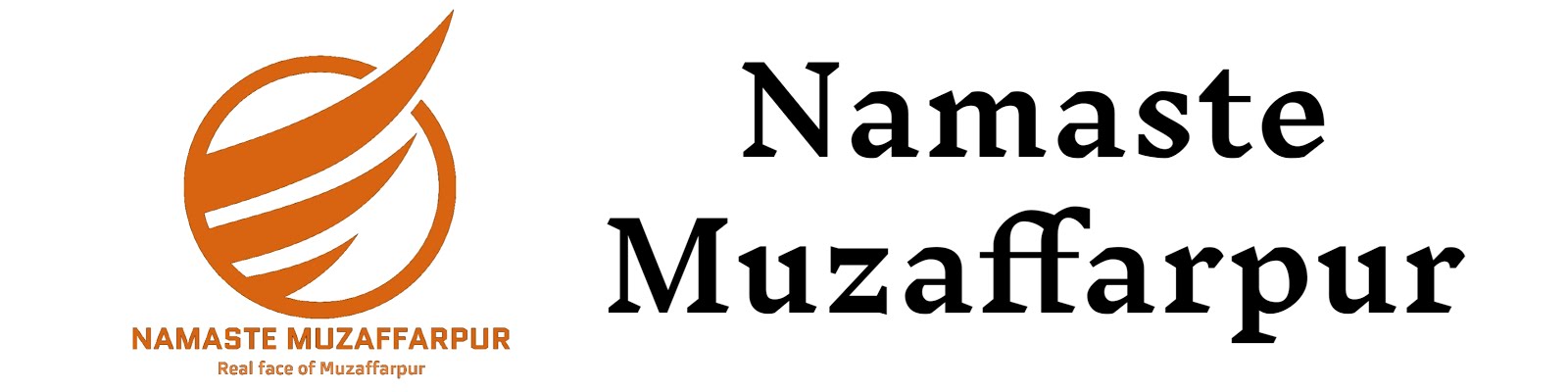 Namaste Muzaffarpur - The Real Face of Muzaffarpur