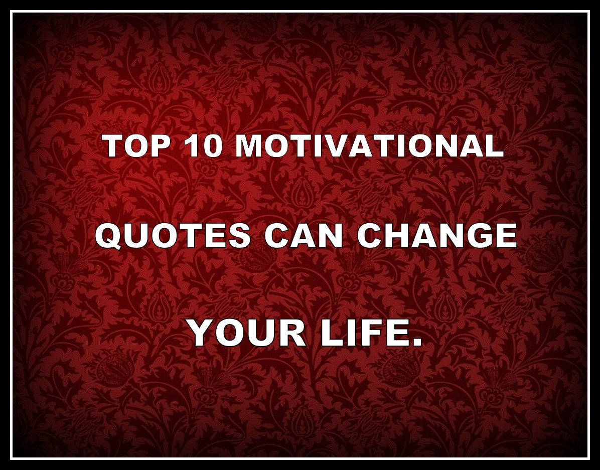 Quotes Change Your Life Pleasing Top 10 Motivational Quotes Can Change Your Life Topic Fever Quotes Change Your Life Captivating Top 10 Motivational Quotes Can Change Your Life Topic Fever