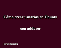 Como crear usuarios en ubuntu con adduser Como crear usuarios en ubuntu con adduser