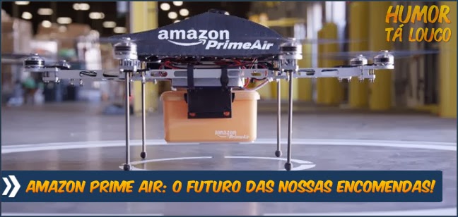 Veja como serão entregues as compras da Amazon no futuro veja-como-serao-entregues-as-compras-da-amazon-no-futuro