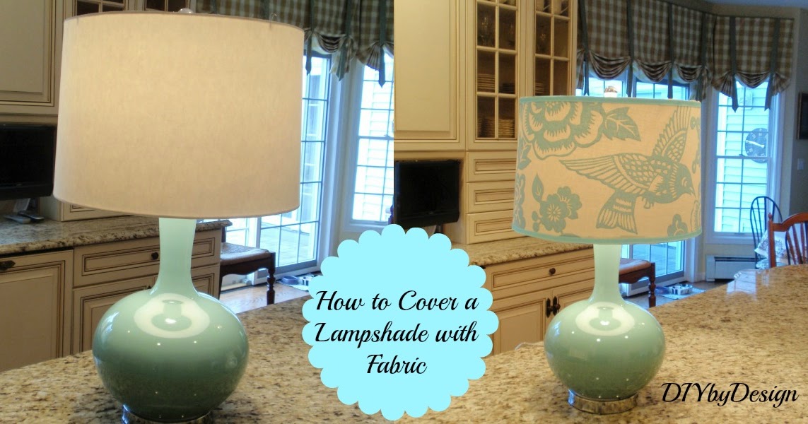 DIY by Design Fabric Covered Lampshade Tutorial