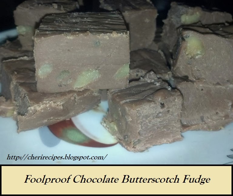 Cheryl's Tasty Home Cooking Foolproof Chocolate Butterscotch Fudge