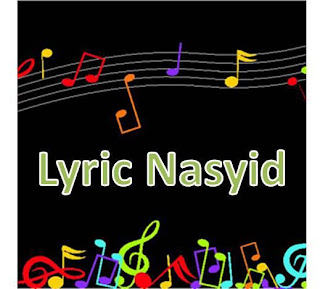 Lyric Nasyid Terpopuler Lyric Nasyid Terpopuler