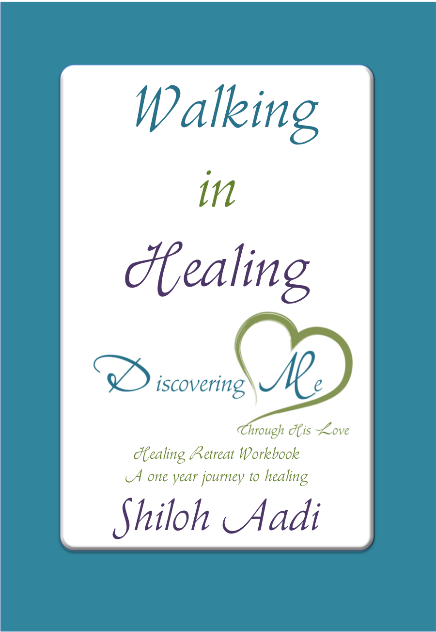 Walking in Healing - A one year journey to healing