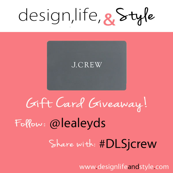 Design, Life, and Style J Crew Gift Card Giveaway! (CLOSED)