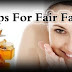 Tips For Fair Face , Face Pack Mask For Fair Face