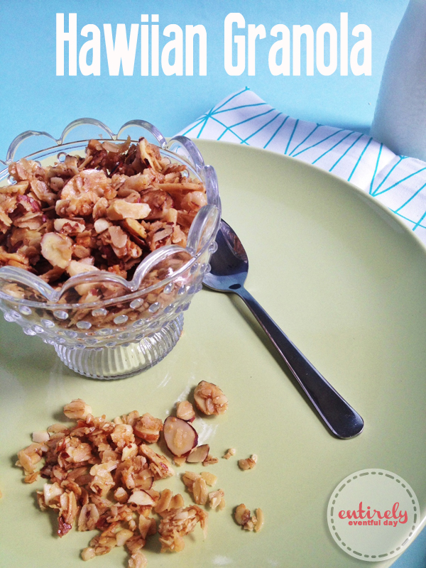 Hawaiian Granola Recipe Entirely Eventful Day