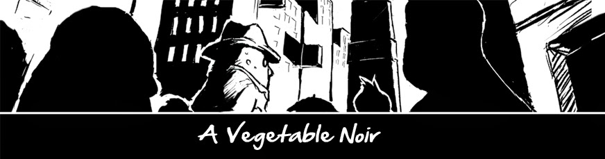 A Vegetable Noir