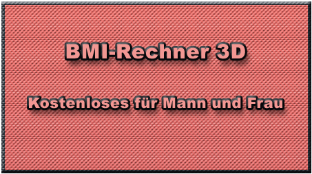 BMI-Rechner 3D BMI-Rechner 3D