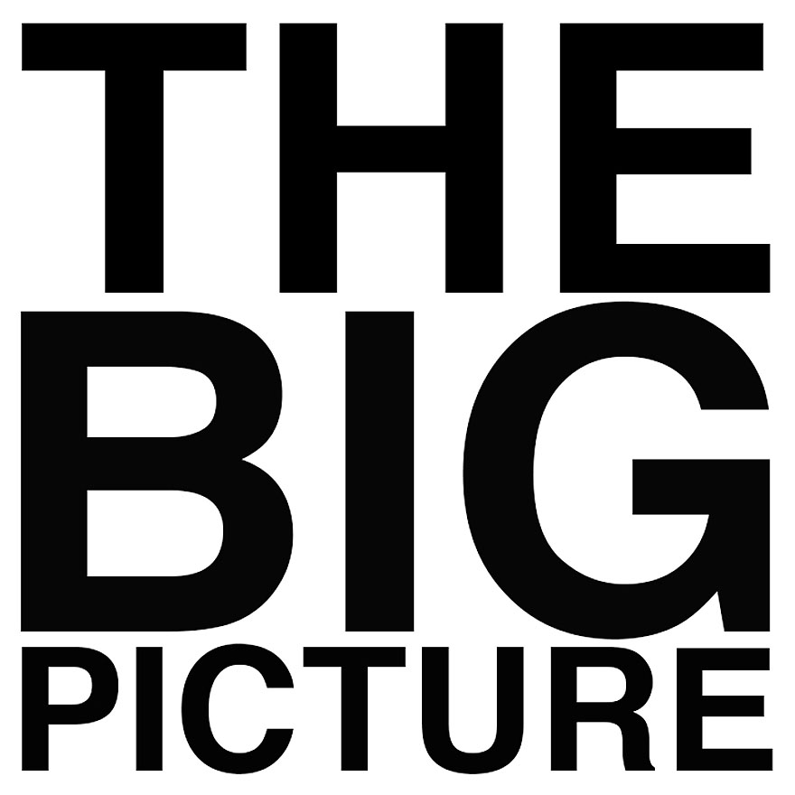 The Big Picture the big picture the big picture The Big Picture the big picture the big picture