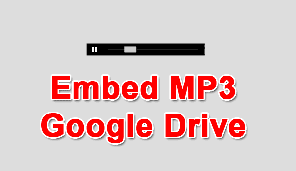 Embed MP3 Dengan Upload File Musik Di Google Drive Embed MP3