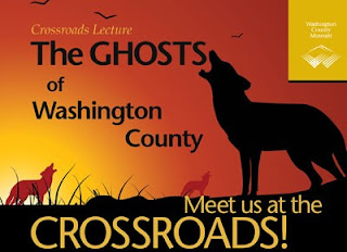 The Ghosts of Washington County- Part of the Crossroads Lecture Series.