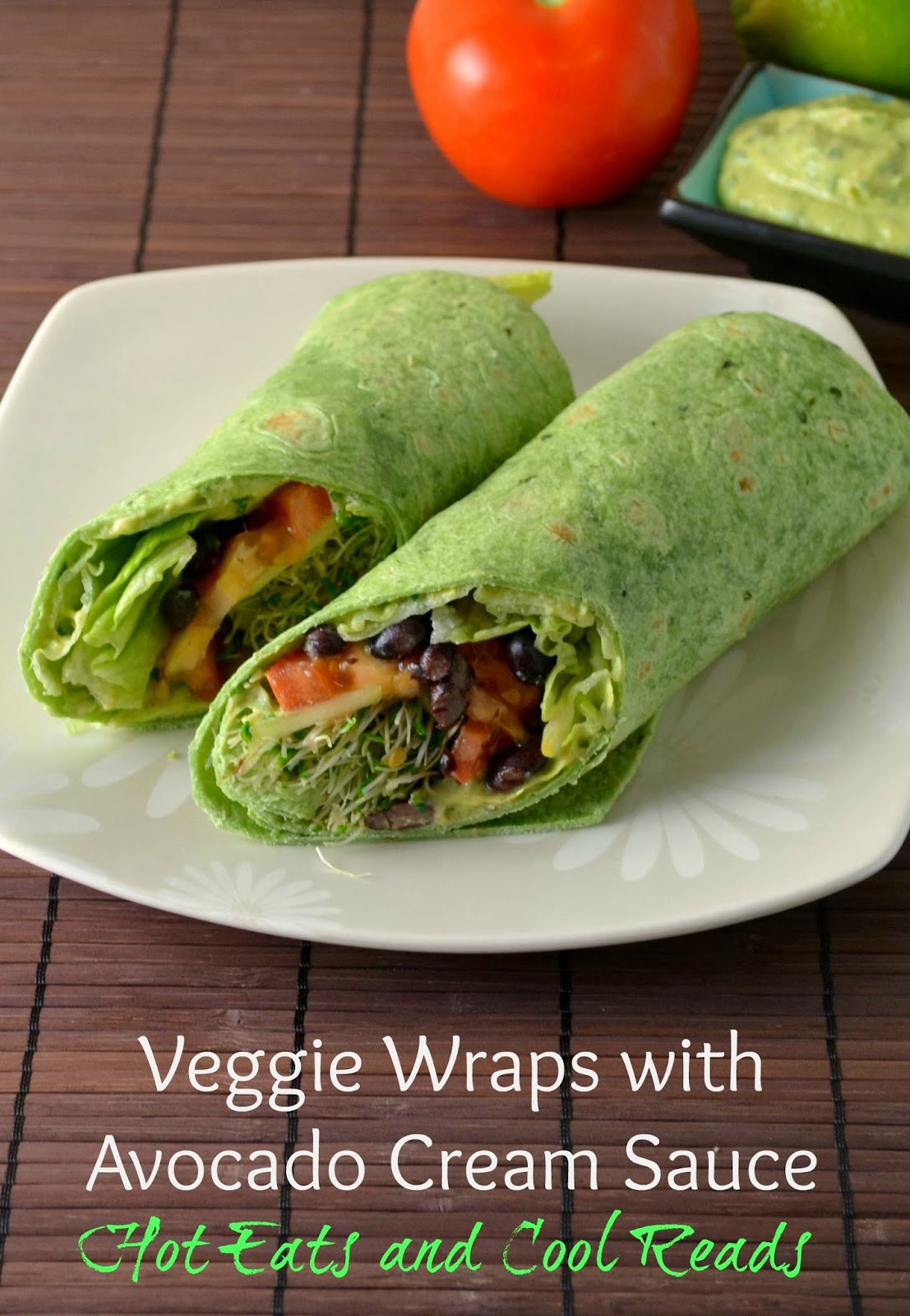 Hot Eats and Cool Reads Veggie Wraps with Avocado Cream Sauce Recipe
