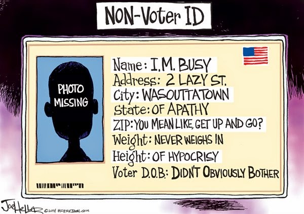 Non-Voter ID:  Name:  I. M. Busy.  Address:  2 Lazy Street.  City:  Wasouttatown.  And so on.