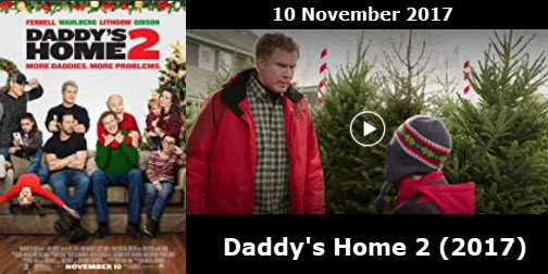 Daddy's Home 2 (2017) Official Trailer