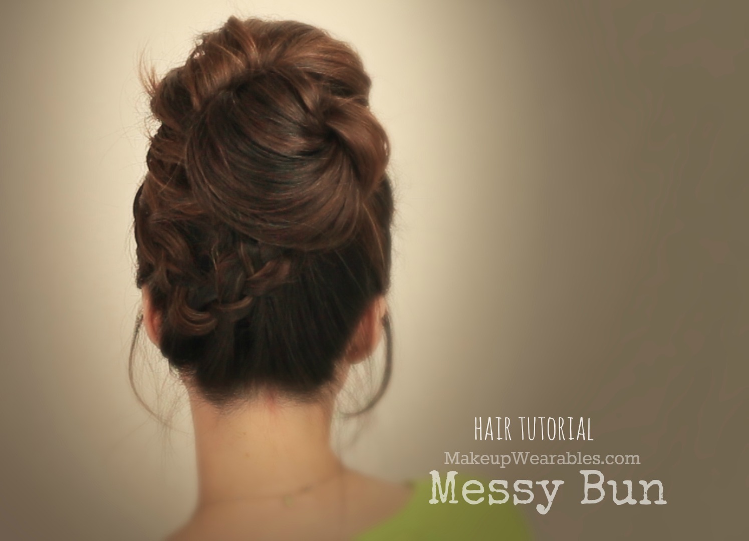 Hair tutorial : big, messy bun with braids video everyday hairstyles ...