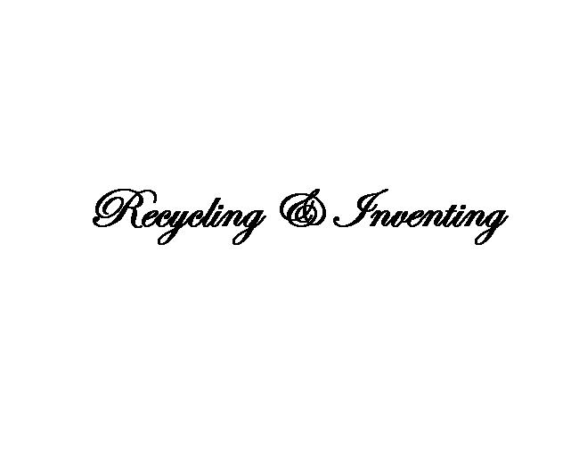 Recycling&Inventing
