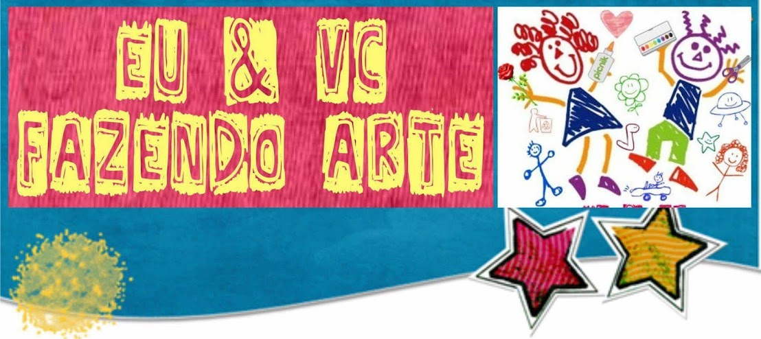 EU & VC FAZENDO ARTE