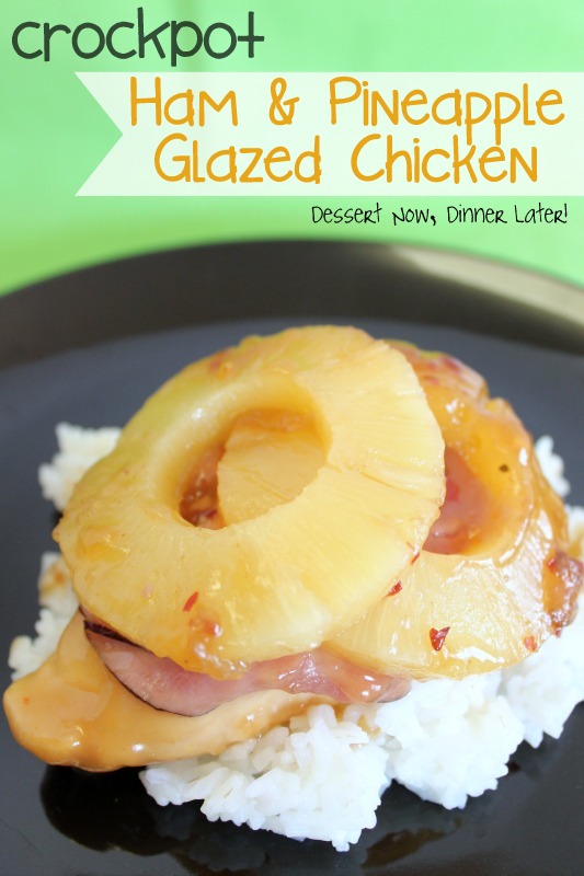 Crockpot Ham & Pineapple Glazed Chicken Dessert Now, Dinner Later!