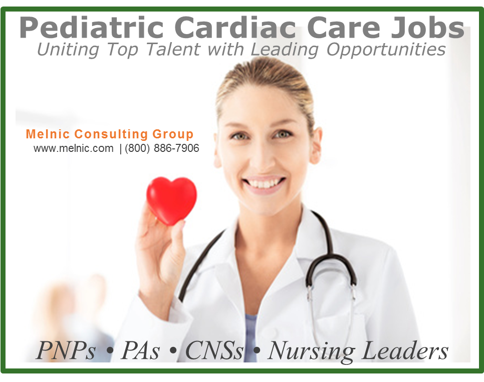 Jobs! Nurse Practitioner and Physician Assistant Pediatric Cardiac