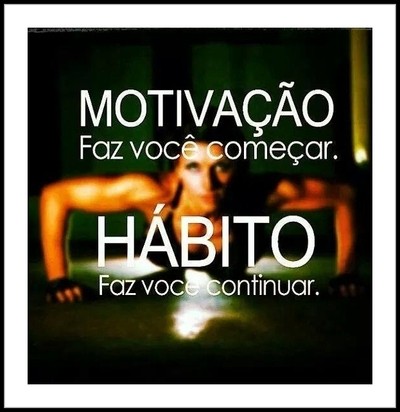 MOTIVAÇÃO E HÁBITO