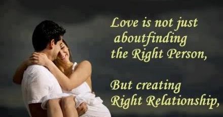 Love is not just about finding the right person, But creating right