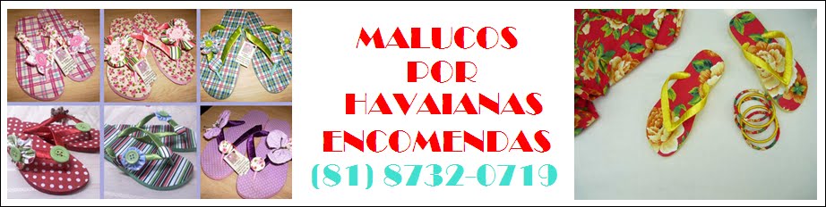 Malucos por havaianas