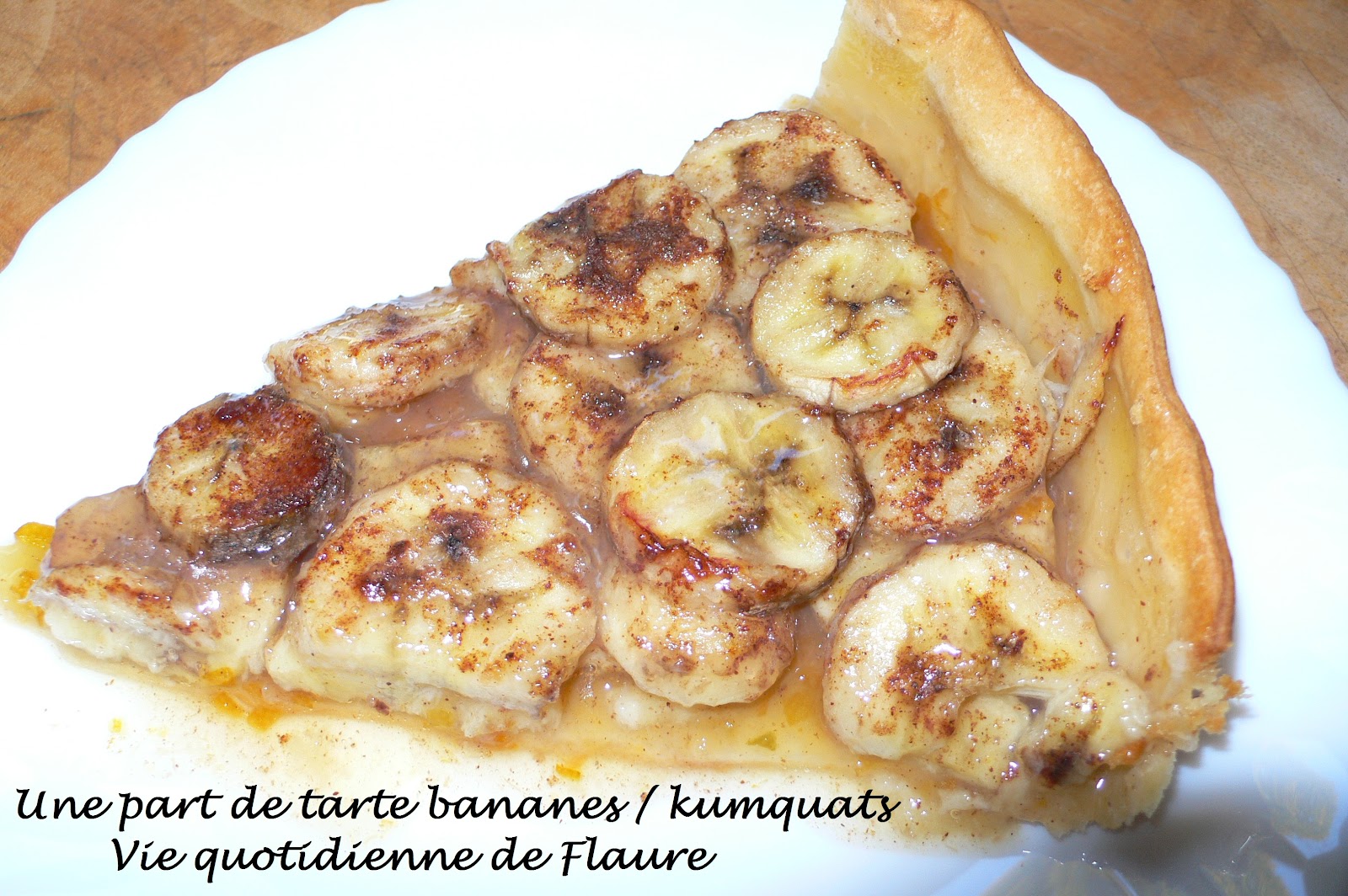 Tarte bananes / kumquats