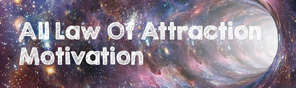 All Law of Attraction Motivation