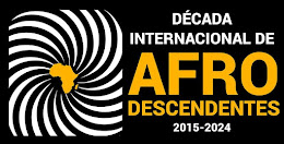 DÉCADA INTERNACIONAL DE AFRO DESCENDENTES - 2015-2024
