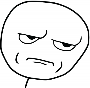 e84453ed_Are-You-ing-Kidding-Me-Rage-Face-Meme-Template-Blank-300x295.png