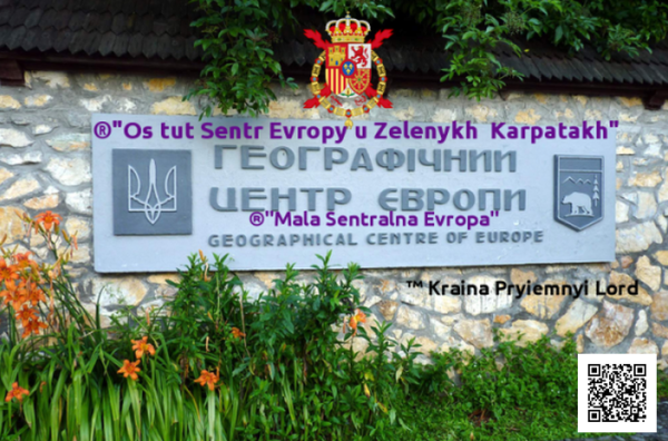 ™"Os tut Sentr Evropy u Zelenykh Karpatakh ". ♣ Kraina Pryiemnyi Lord, "Mala Sentralna Eevropa" .