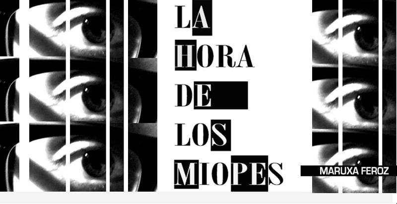 La hora de los miopes