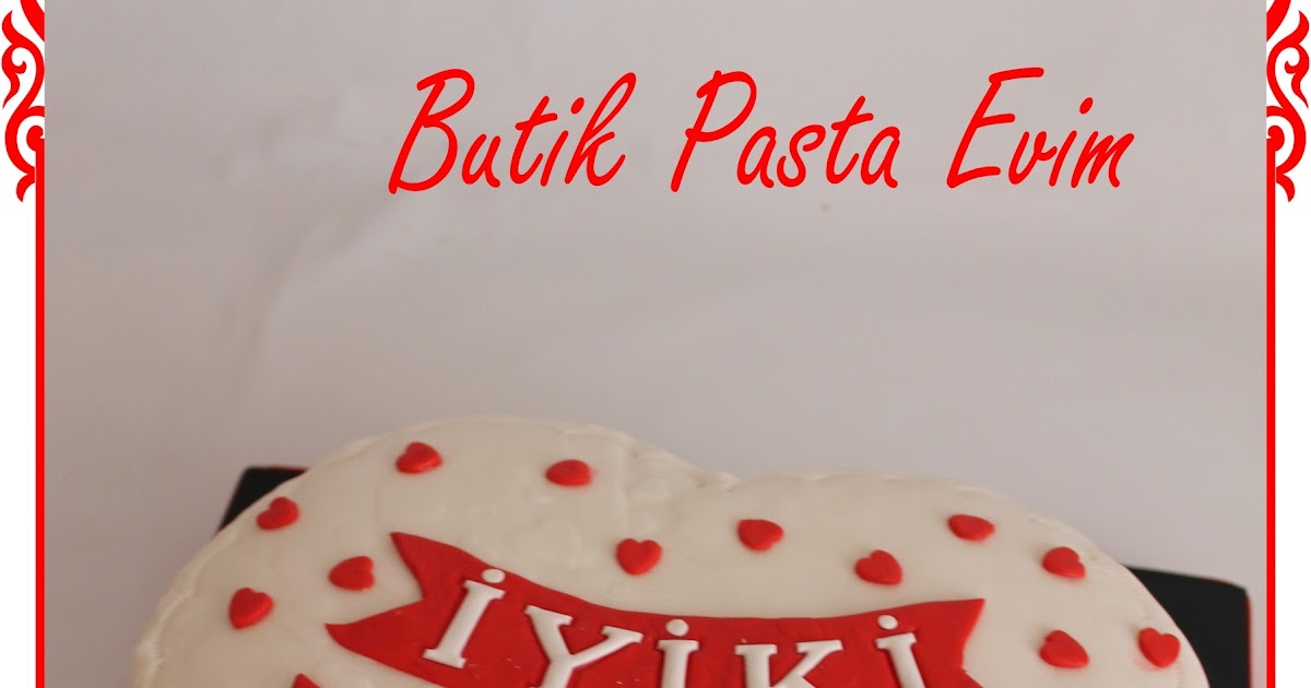 BUTİK PASTA EVİMDENİZLİ Kalpli Pasta…