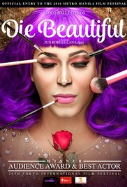  Trisha, a Filipino transgender woman, suddenly dies while being crowned in a beauty pageant.  -   Genre:Comedy, Drama, D,Tagalog, Pinoy, Die Beautiful (2016)  - 