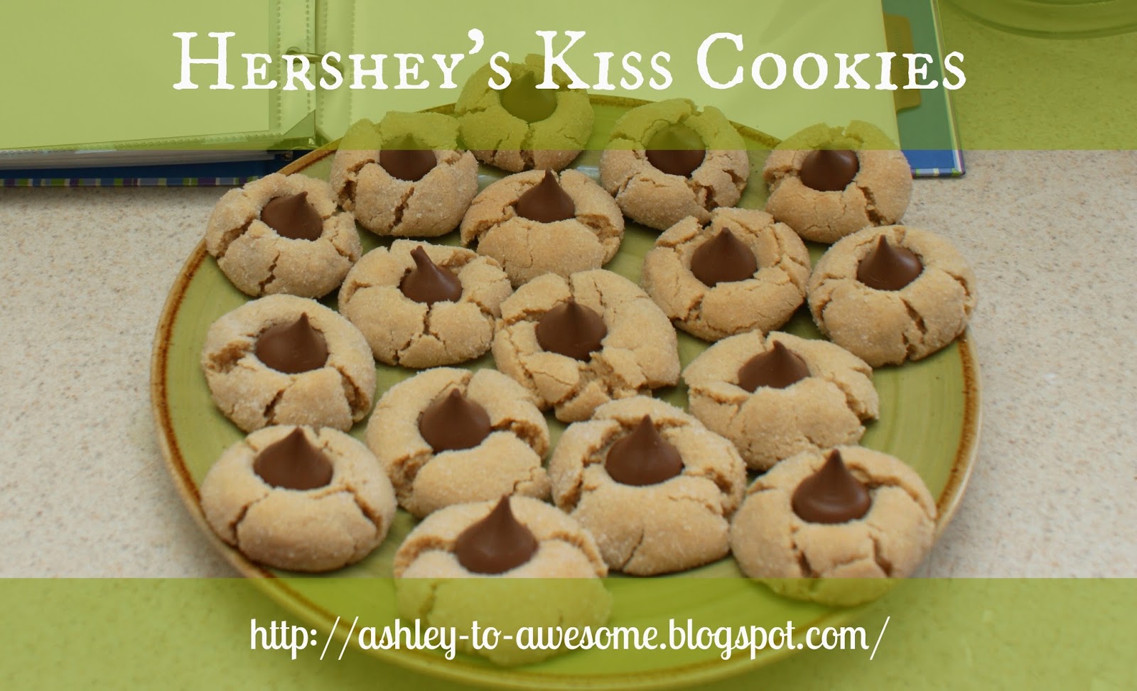Hershey's Kiss Cookies From Ashley to Awesome