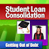 Student Loan Consolidation: || Getting Out of Debt