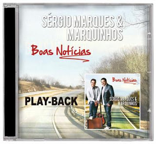 Sérgio Marques e Marquinhos - Boas Notícias - Playback Sérgio Marques e Marquinhos - Boas Notícias - Playback