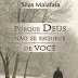 Porque Deus Não Se Esquece de Você - Silas Malafaia