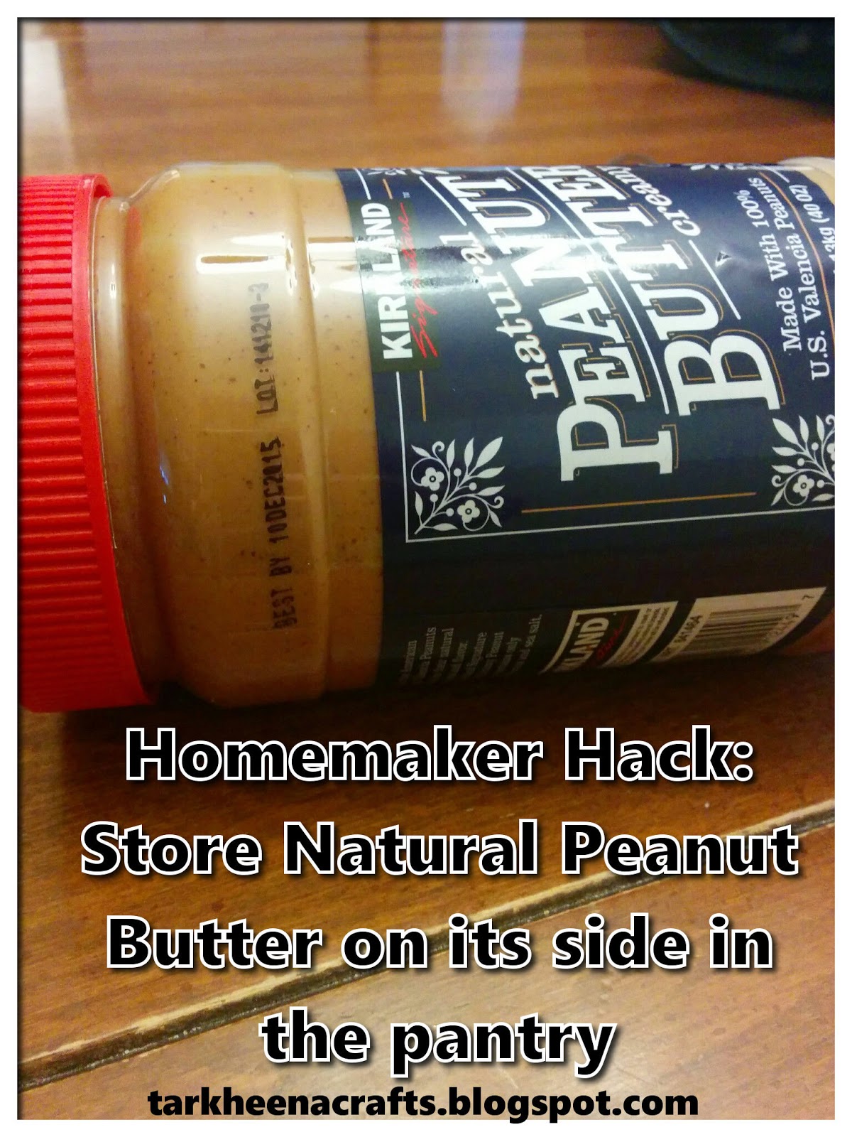 Tarkheena Crafts Homemaker Hack Storing Unopened Natural Peanut Butter
