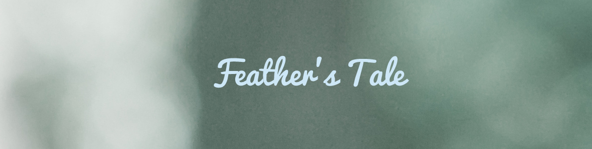 Feather's Tale
