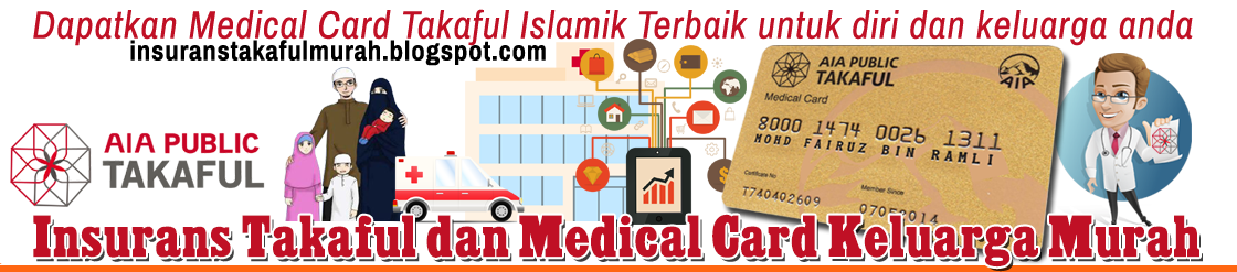 Insurans AIA Public Takaful dan Medical Card Keluarga Murah: Medical