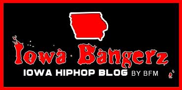 Iowa Bangerz #1 Iowa Hiphop Blog