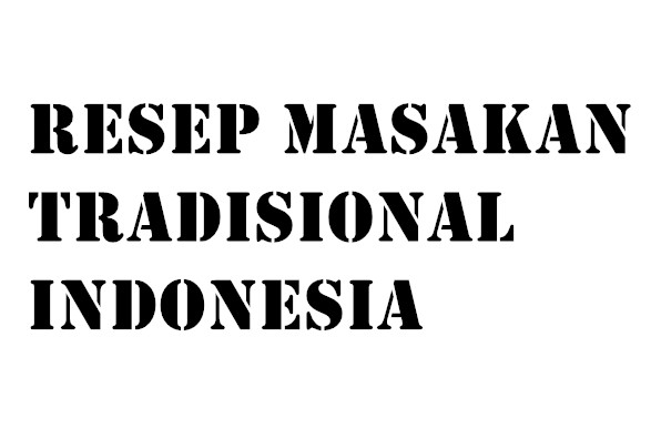 RESEP MASAKAN TRADISIONAL INDONESIA