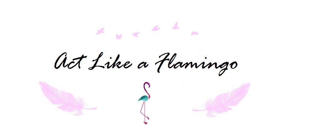 ~ Act Like A Flamingo ~