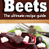 Beets: The Ultimate Recipe Guide - Free Kindle Non-Fiction