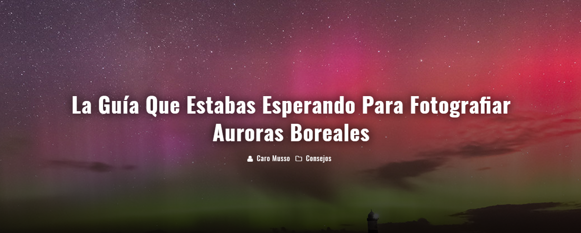 Guía para Fotografiar Las Auroras